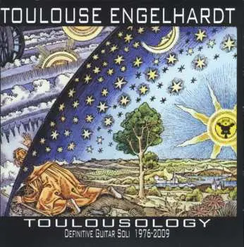 CD Toulouse Engelhardt: Toulousology: Definitive Guitar Soli 1976-2009
