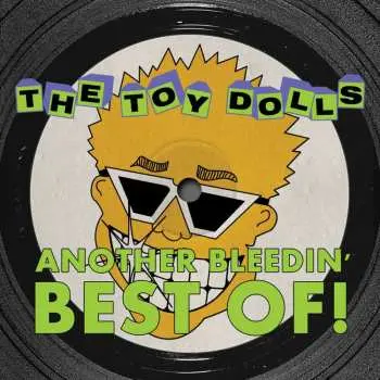 LP Toy Dolls: Another Bleedin' Best Of