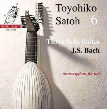 CD Toyohiko Satoh: 6: Three Solo Suites
