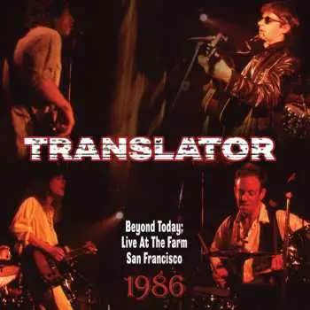CD Translator: Beyond Today: Live At The Farm San Francisco 1986