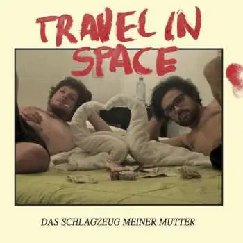 LP Travel In Space: Das Schlagzeug Meiner Mutter