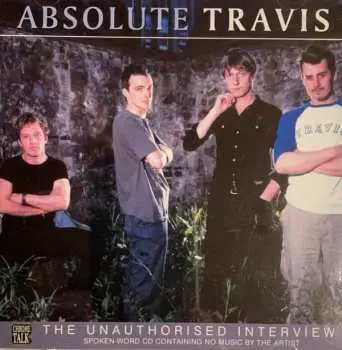 CD Travis: Absolute Travis - The Unauthorised Interview