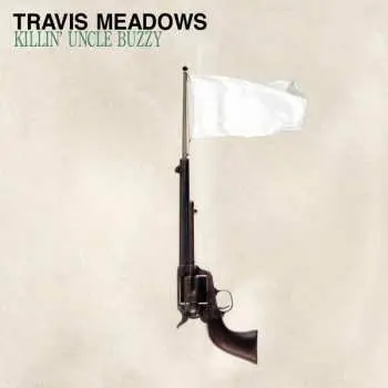 CD Travis Meadows: Killin' Uncle Buzzy