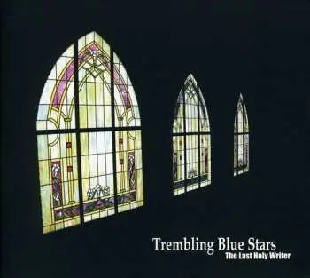 CD Trembling Blue Stars: The Last Holy Writer