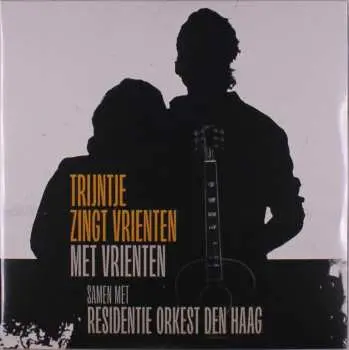2LP Trijntje Oosterhuis: Trijntje Zingt Vrienten Met Vrienten Samen Met Residentie Orkest Den Haag CLR