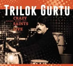 2CD Trilok Gurtu: Crazy Saints Live