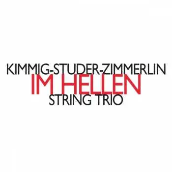 CD Trio Kimmig-Studer-Zimmerlin: Im Hellen - String Trio
