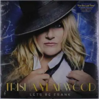 LP Trisha Yearwood: Let's Be Frank