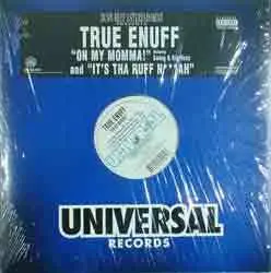 LP True Enuff: On My Momma! / It's Tha Ruff N***ah