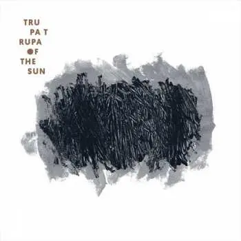 LP Trupa Trupa: Of The Sun