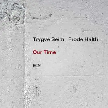 CD Trygve Seim: Our Time