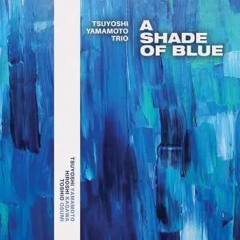 CD Tsuyoshi Yamamoto Trio: A Shade Of Blue