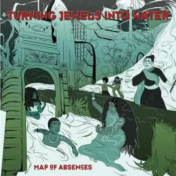 CD Turning Jewels Into Water: Map Of Absences