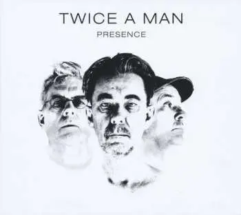 CD Twice A Man: Presence
