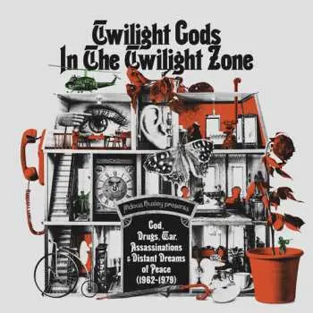LP Various: Aldous Huxley Presents: Twilight Gods In The Twilight Zone: God, Drugs, War, Assassinations & Distant Dreams Of Peace (1962-1979)