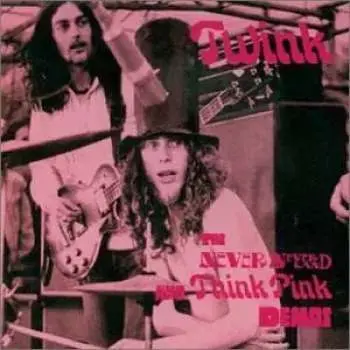 LP Twink: The Never Never Land & Think Pink Demos