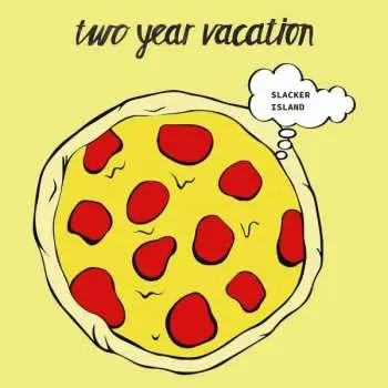 LP Two Year Vacation: Slacker Island