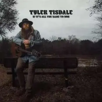 CD Tyler Tisdale: If It's All The Same To You