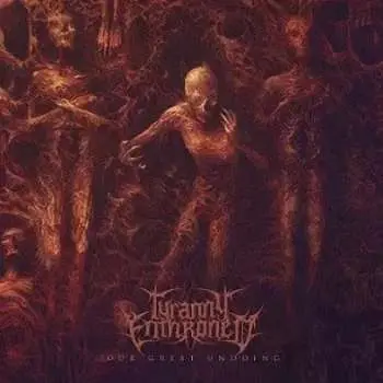 CD Tyranny Enthroned: Our Great Undoing