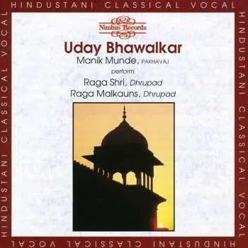 CD Uday Bhawalkar: Raga Shri - Raga Malkauns