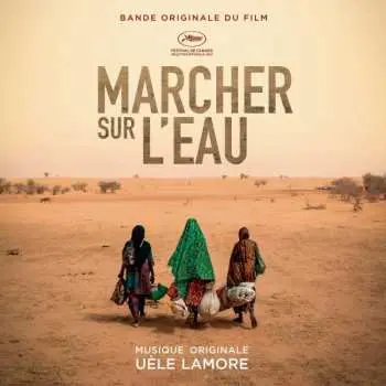 LP Uèle Lamore: Marcher Sur L'eau (Bande Originale Du Film)