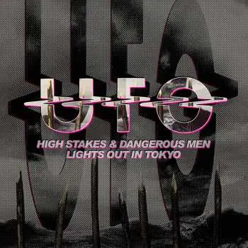 2CD UFO: High Stakes & Dangerous Men + Lights Out In Tokyo - Live