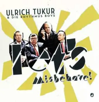 CD Ulrich Tukur & Die Rhythmus Boys: Let's Misbehave!