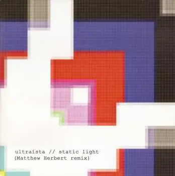 EP Ultraísta: Static Light (Matthew Herbert Remix) / Our Song (Zero 7 Remix) LTD