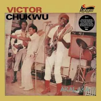 2LP Uncle Victor Chukwu: Akalaka / The Power