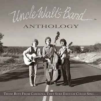 CD Uncle Walt's Band: Anthology: Those Boys From Carolina, They Sure Enough Could Sing