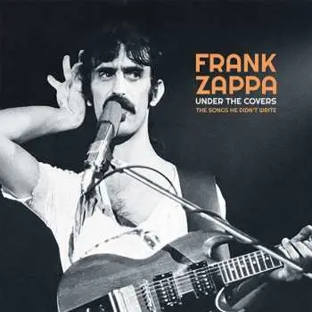 2LP Frank Zappa: Under The Covers (The Songs He Didn't Write)