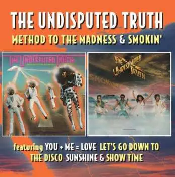 2CD Undisputed Truth: Method To The Madness & Smokin'