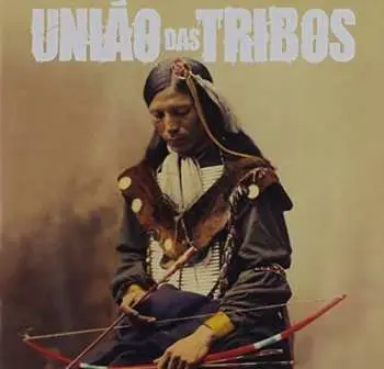 CD União Das Tribos: União Das Tribos