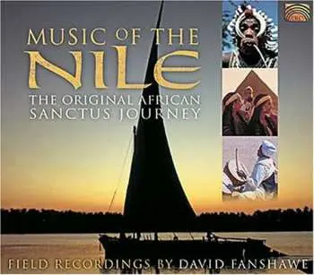 CD Unknown Artist: Music Of The Nile - Field Recordings By David Fanshawe
