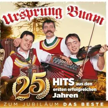 CD Ursprung Buam: 25 Hits: Zum Jubiläum Das Beste