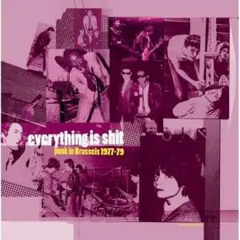 CD Various: Everything Is Shit: Punk In Brussels 1977 - 1979