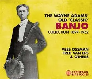 3CD Various: Wayne Adams' Old 'classic' Banjo Collection 1897-52