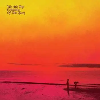 CD Various: We Are The Children Of The Sun