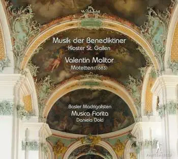 CD Valentin Molitor: Musik Der Benediktiner Kloster St. Gallen (Motetten 1683)