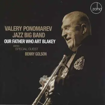 CD Valery Ponomarev Big Band: Our Father Who ART BLAKEY