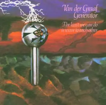 CD Van Der Graaf Generator: The Least We Can Do Is Wave To Each Other