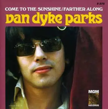 SP Van Dyke Parks: Come To The Sunshine / Farther Along LTD