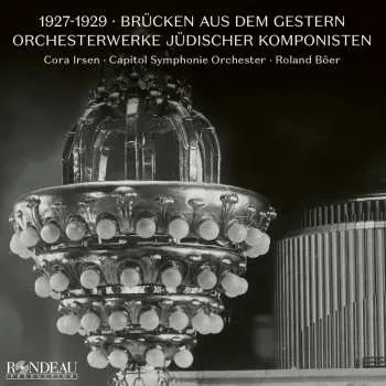 CD Various: 1927-1929 Brücken Aus Dem Gestern - Orchesterwerke Jüdischer Komponisten