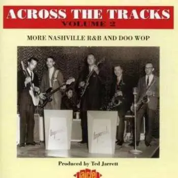 CD Various: Across the Tracks Volume 2: More Nashville R&B and Doo Wop