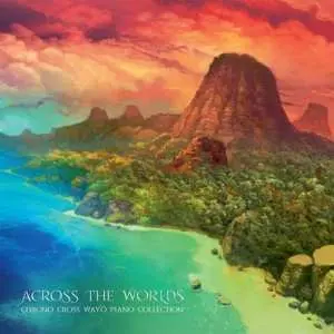 2LP Various: Across The Worlds ~ Chrono Cross Wayô Piano Collection