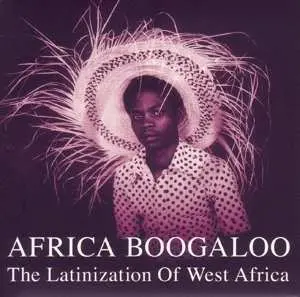 2LP Various: Africa Boogaloo: The Latinization Of West Africa