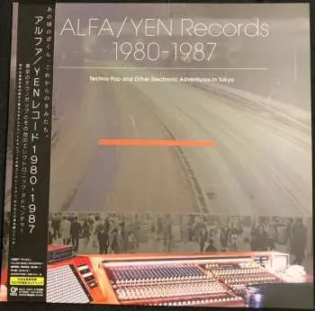 2LP Various: Alfa/Yen Records 1980 - 1987: Techno Pop And Other Electronic Adventures In Tokyo