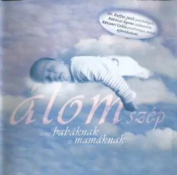 CD Various: Álomszép (Zene Babáknak És Mamáknak)