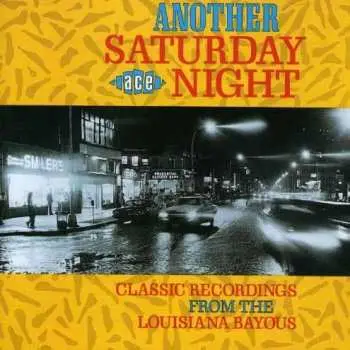CD Various: Another Saturday Night (Classic Recordings From The Louisiana Bayous)
