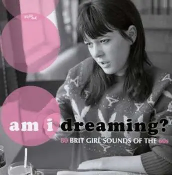 3CD/Box Set Various: Am I Dreaming?: 80 Brit Girl Sounds Of The 60s